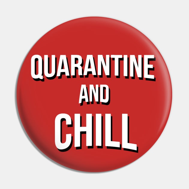 QUARANTINE AND CHILL Pin by thedeuce