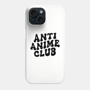 ANTI ANIME CLUB Phone Case