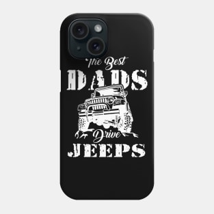 The Best Dads Drive Jeeps Father's Day Gift Papa Jeep Phone Case