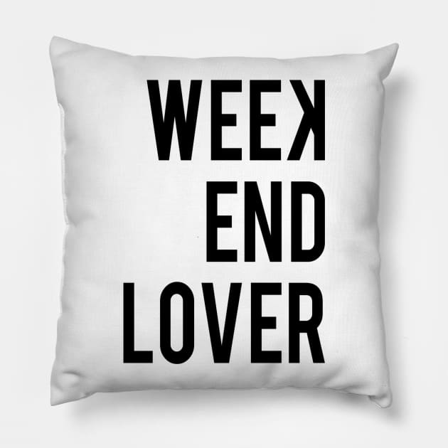 WEEKEND LOVER Pillow by CGAINSTUDIO