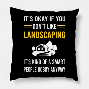 Smart People Hobby Landscaping Landscape Landscaper Pillow