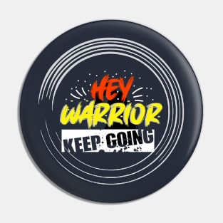 hey warrior keep going Pin