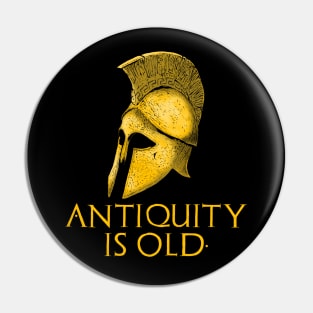 Antiquity Is Old - Ancient Greek Helmet Pin