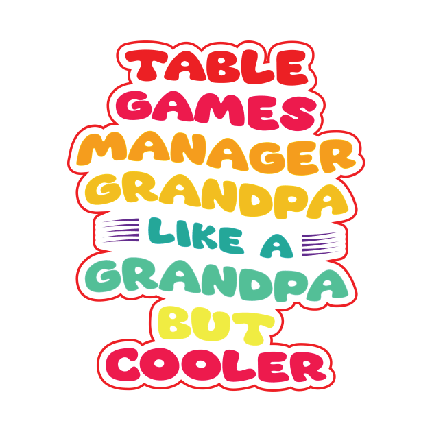 Funny Vintage Fathers Day Design Table Games Manager Grandpa Like a Grandpa but Cooler by tee-Shirter