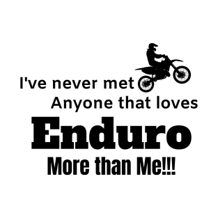 For the love of Enduro. Awesome Dirt bike/Motocross design. T-Shirt