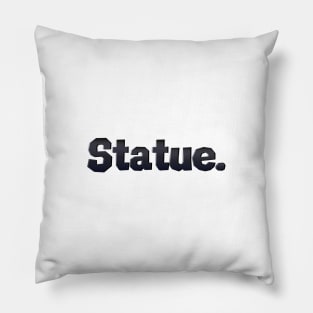 Statue. Pillow