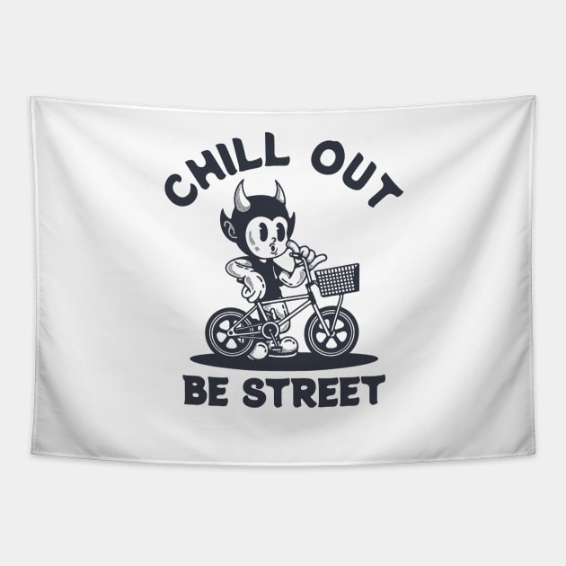 CHILL OUT BE STREET Tapestry by artcuan