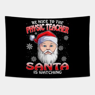 Be Nice To The Physic Teacher Santa is Watching Tapestry