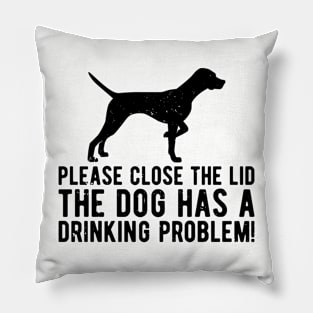 please close the lid the dog has a drinking problem! Pillow