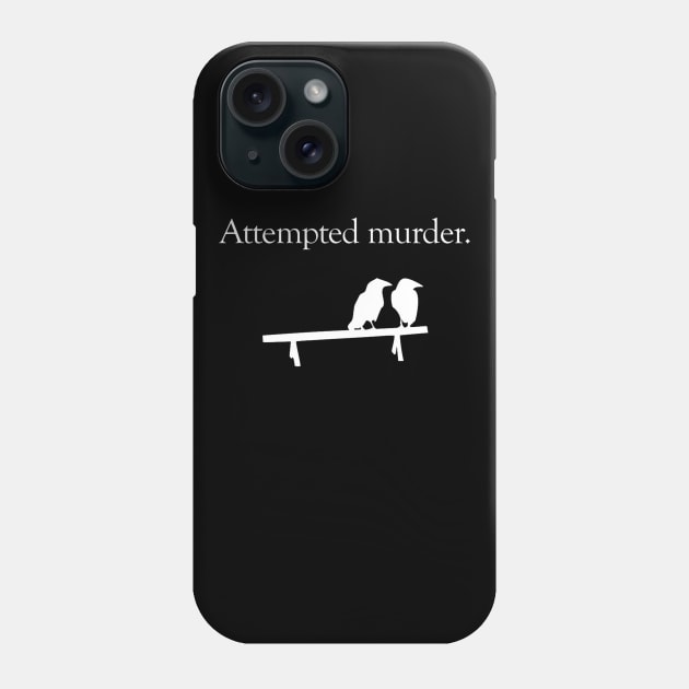 Attempted Murder Phone Case by ellenours