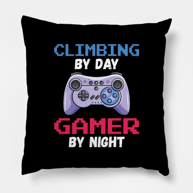 Climbing By Day Gamer By Night Pillow by DragonTees