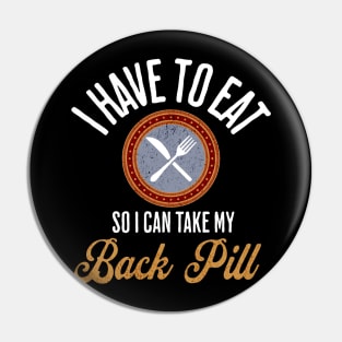 I Have to Eat So I Can Take My Back Pill Funny Christmas Movie XMas Quote Gifts Pin