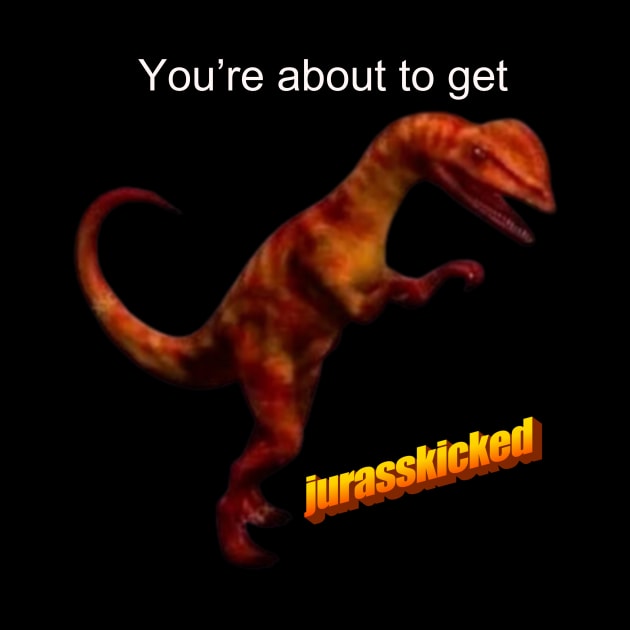 Jurasskicked by CursedClothier