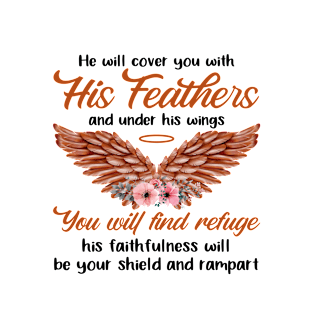 He Will Cover You With His Feathers And Under His Wings T-Shirt