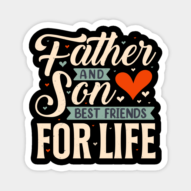 Father & Son Best Friends For Life Family Magnet by Foxxy Merch