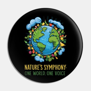 "Nature's Harmony: One World, United Voice" Pin