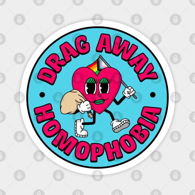 Drag Away Homophobia - Support Drag Queens Magnet by Football from the Left