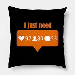 I just need Pillow