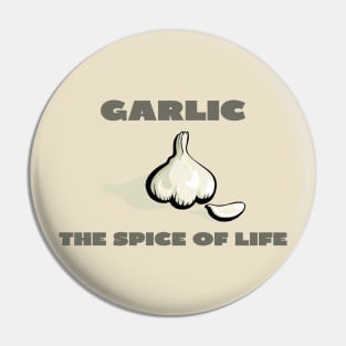 Garlic the spice of life Pin