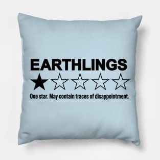 Funny Extraterrestrial Rating - Earthlings: May Contain Traces of Disappointment Pillow