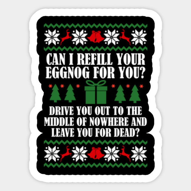 Clark Griswold - Eddie - Eggnog - Christmas - Sticker