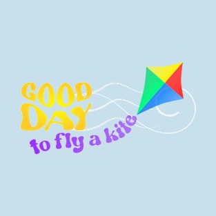 Good Day to Fly a Kite - Rainbow T-Shirt