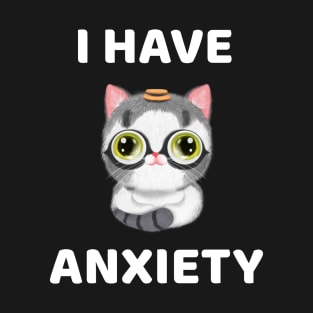 Cute cat has anxiety issues T-Shirt