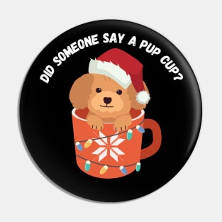 Did someone say a pup cup? Christmas humor Pin