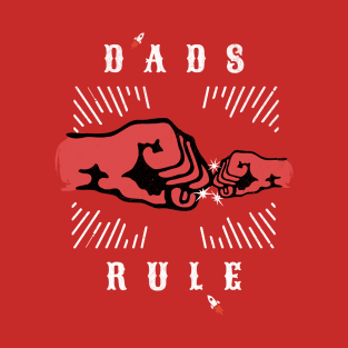Fathers Day Gift For Dads Gifts For Son To Dad To Son Fist Bump Dad Rules T-Shirt