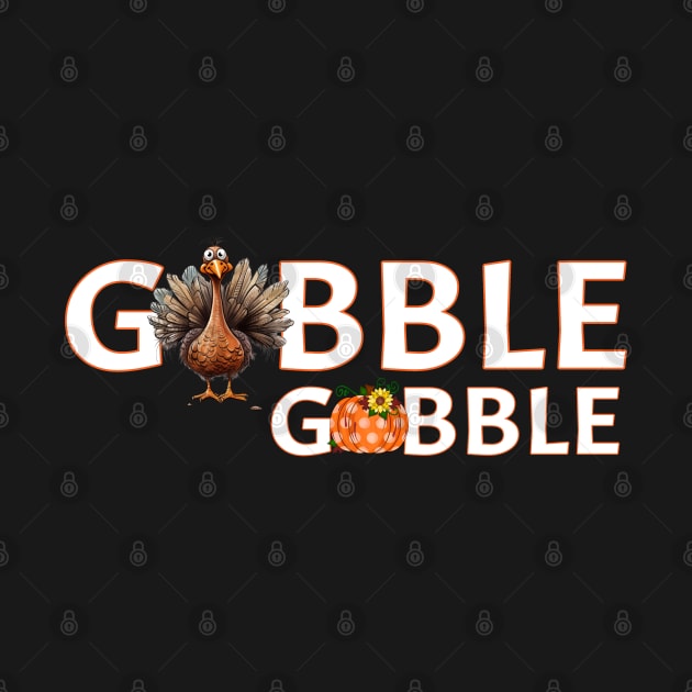 Turkey Gobble Gobble Pumpkin Thanksgiving Turkey Holiday by Funny Stuff Club