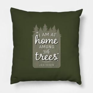 Home Among the Trees JRR Tolkien Quote Pillow
