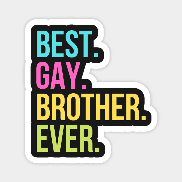 Best Gay Brother Ever Magnet by PlantSlayer
