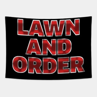 Lawn & Order Make America Rake Again a Funny Tapestry