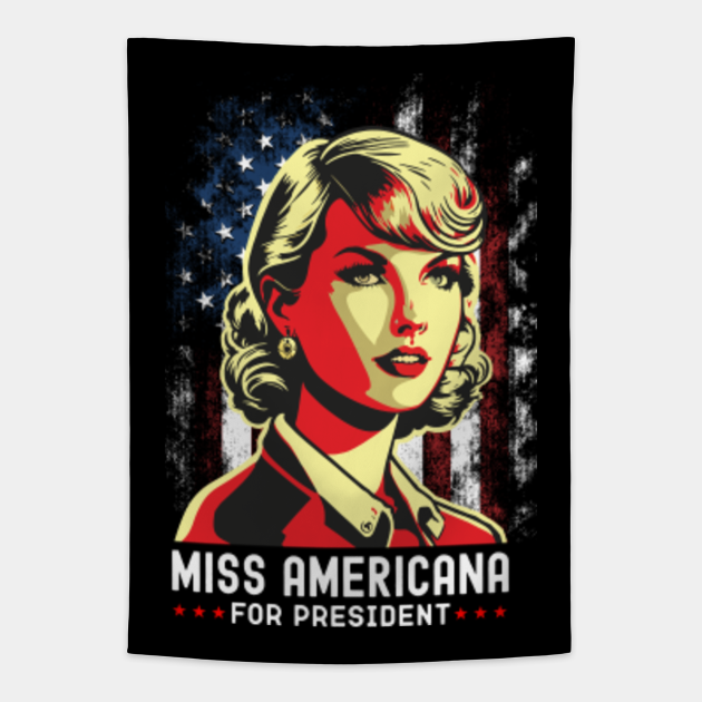 Miss Americana For President, Taylor Swift 2024 For President - Taylor ...