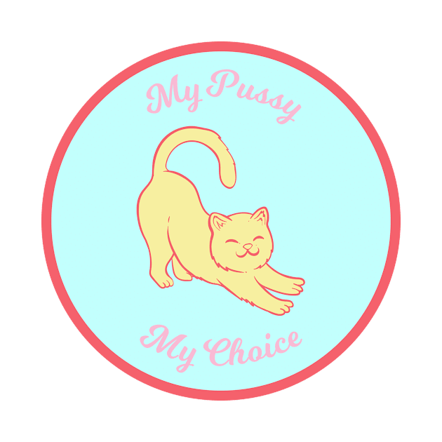 My Pussy My Choice by Smart Liberal Shop