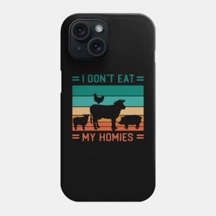 I Dont Eat My Homies funny vegan Phone Case