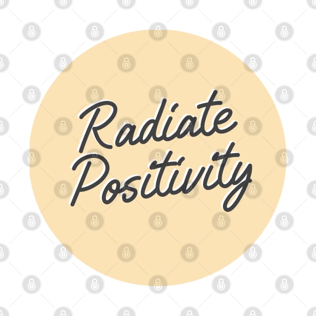 Radiate Positivity by honeydesigns