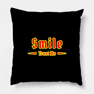 Smile, Trust Me - 03 Pillow