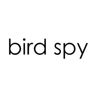 bird spy - the birds are government spies! T-Shirt