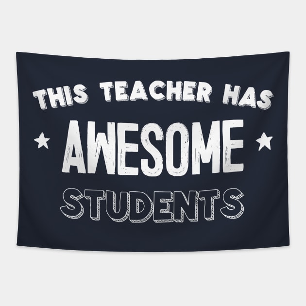 This Teacher Has Awesome Students Tapestry by DankFutura