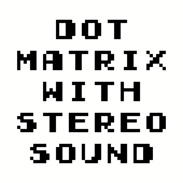 Dot Matrix With Stereo Sound by djtinylove