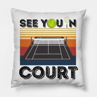 See You In Court Tennis Player Pillow