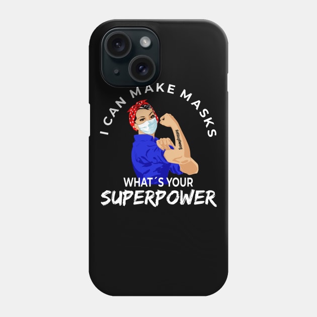 Quilter I Can Make Masks, Whats Your Superpower, Perfect gift idea for seamstresses in quarantine time Phone Case by Printofi.com