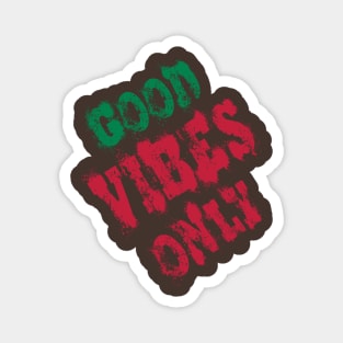 good vibes only Magnet