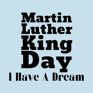 Martin Luther King Day T-Shirt