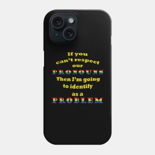 Respect our Pronouns Phone Case