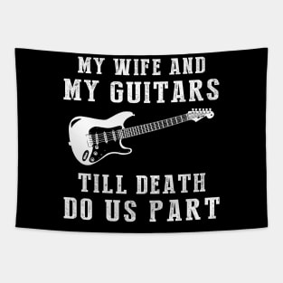 Guitar Love - My Wife and Guitars Till Death Funny Tee! Tapestry