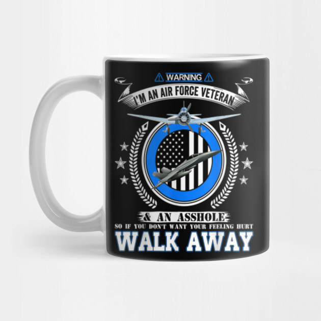Warning I M An Air Force Veteran Cool Gift For Men Women T Shirt Veteran Mug Teepublic