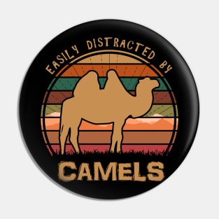 Easily Distracted By Camels Pin