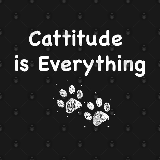 Cattitude is Everything text white by GULSENGUNEL